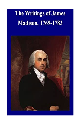 Stock image for The Writings of James Madison, 1769-1783 for sale by HPB-Ruby