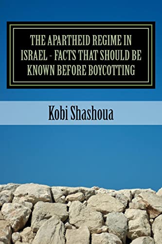 Stock image for THE APARTHEID REGIME IN ISRAEL - facts that should be known before boycotting: The big lie is exposed for sale by THE SAINT BOOKSTORE