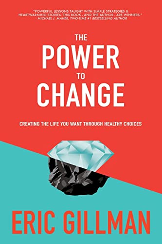 Stock image for The Power to Change: Creating the Life You Want Through Healthy Choices for sale by BooksRun