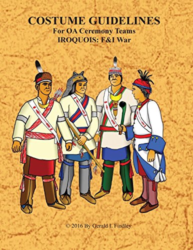 Stock image for COSTUME GUIDLINES For OA Ceremony Teams IROQUOIS:F&I War for sale by Lucky's Textbooks