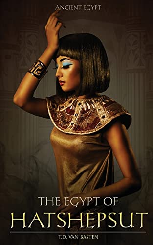 Stock image for The Egypt of Hatshepsut (Ancient Egypt) for sale by Blue Vase Books