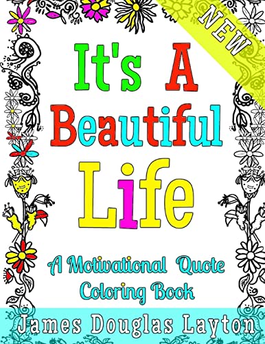 9781523479511: It's A Beautiful Life: A Motivational Quotes Coloring Book