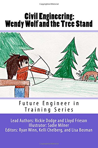 Stock image for Civil Engineering - Wendy Wolf and the Deer Stand (Future Engineer in Training Series) for sale by Revaluation Books