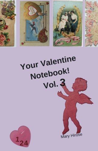 9781523485062: Your Valentine Notebook! Vol. 3: a mini black and white lined notebook with delightful pages filled with beautiful Valentine images: Volume 3