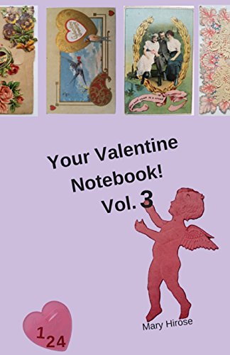 9781523485062: Your Valentine Notebook! Vol. 3: a mini black and white lined notebook with delightful pages filled with beautiful Valentine images: Volume 3