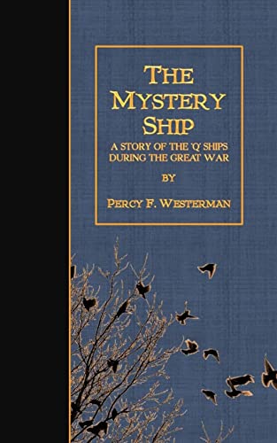 Beispielbild fr The Mystery Ship: A Story of the 'Q' Ships During the Great War zum Verkauf von Bookmans