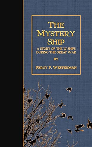 Imagen de archivo de The Mystery Ship: A Story of the 'Q' Ships During the Great War a la venta por Bookmans