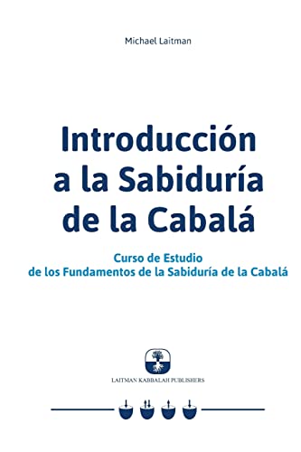 Imagen de archivo de Introduccion a la Sabiduria de la Cabala: Curso de Estudio de los Fundamentos de la Sabiduria de la Cabala a la venta por THE SAINT BOOKSTORE