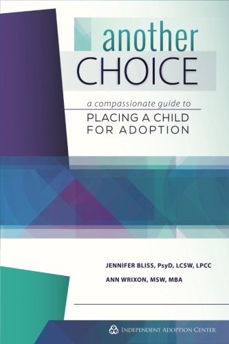 Imagen de archivo de Another Choice: a Compassionate Guide to Placing a Child for Adoption a la venta por SecondSale
