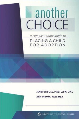 Stock image for Another Choice: a Compassionate Guide to Placing a Child for Adoption for sale by SecondSale