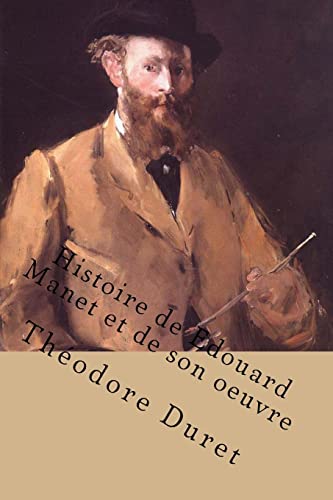 Imagen de archivo de Histoire de Edouard Manet et de son oeuvre a la venta por THE SAINT BOOKSTORE