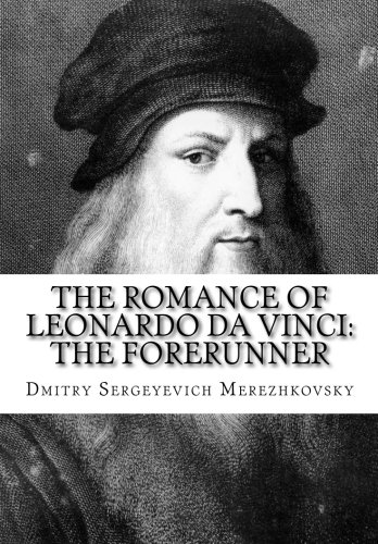 9781523499687: The Romance of Leonardo Da Vinci: the Forerunner