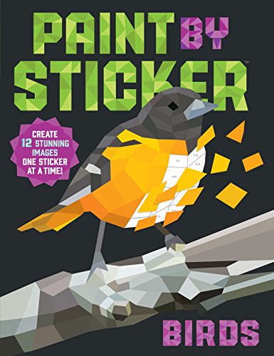 Stock image for Paint by Sticker: Birds: Create 12 Stunning Images One Sticker at a Time! for sale by ICTBooks