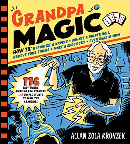 Stock image for Grandpa Magic: 116 Easy Tricks, Amazing Brainteasers, and Simple Stunts to Wow the Grandkids for sale by Goodwill