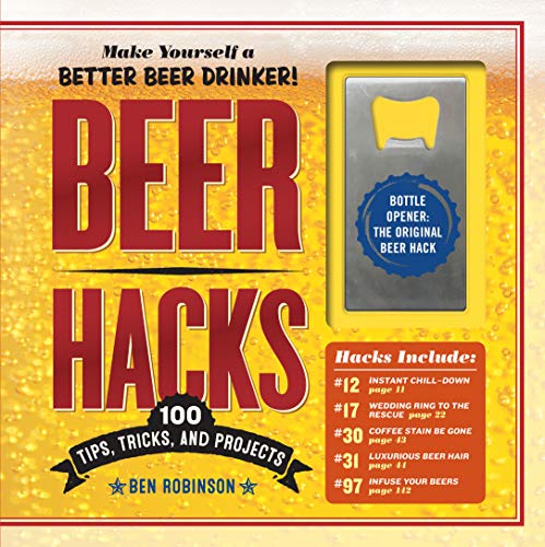 Beispielbild fr Beer Hacks : 100 Tips, Tricks, and Projects zum Verkauf von Better World Books