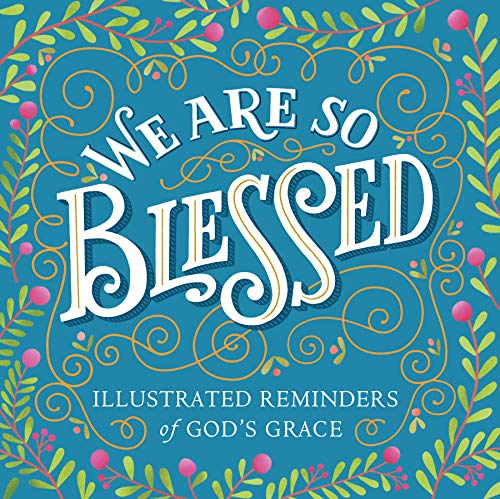 Stock image for We Are So Blessed: Illustrated Reminders of God's Grace for sale by SecondSale