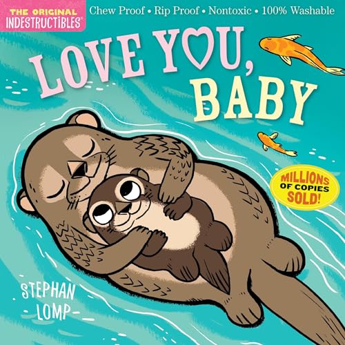 Stock image for Indestructibles: Love You, Baby: Chew Proof  Rip Proof  Nontoxic  100% Washable (Book for Babies, Newborn Books, Safe to Chew) for sale by Your Online Bookstore