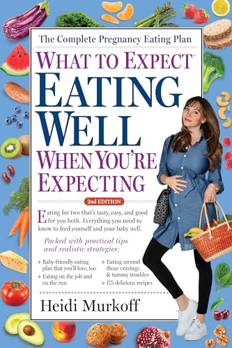 9781523501397: What to Expect: Eating Well When You're Expecting, 2nd Edition