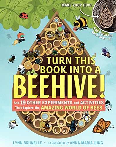 Stock image for Turn This Book Into a Beehive!: And 19 Other Experiments and Activities That Explore the Amazing World of Bees for sale by Your Online Bookstore