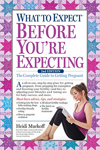 Stock image for What to Expect Before You're Expecting: The Complete Guide to Getting Pregnant for sale by ThriftBooks-Dallas