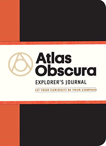 9781523501731: Atlas Obscura Explorer's Journal: Let Your Curiosity Be Your Compass