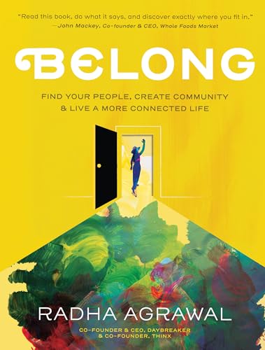 Beispielbild fr Belong : Find Your People, Create Community, and Live a More Connected Life zum Verkauf von Better World Books