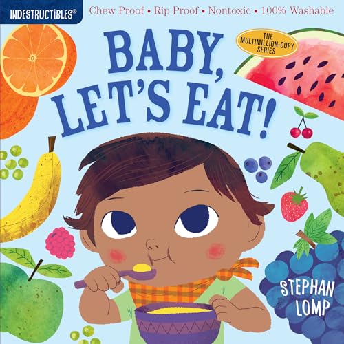 Beispielbild fr Indestructibles: Baby, Let's Eat!: Chew Proof · Rip Proof · Nontoxic · 100% Washable (Book for Babies, Newborn Books, Safe to Chew) zum Verkauf von Reliant Bookstore