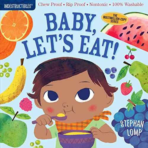 Imagen de archivo de Indestructibles: Baby, Let's Eat!: Chew Proof - Rip Proof - Nontoxic - 100% Washable (Book For Babies, Newborn Books, Safe To Chew) a la venta por WorldofBooks