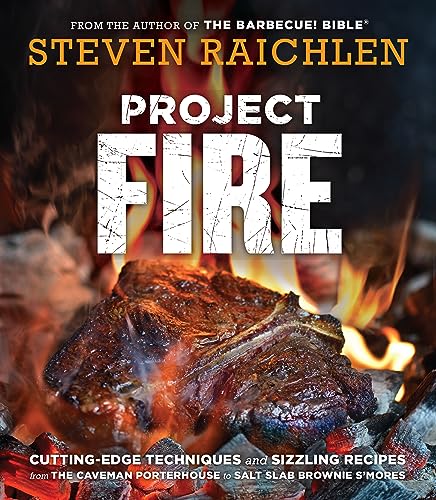 Beispielbild fr Project Fire: Cutting-Edge Techniques and Sizzling Recipes from the Caveman Porterhouse to Salt Slab Brownie SMores (Steven Raichlen Barbecue Bible Cookbooks) zum Verkauf von Zoom Books Company