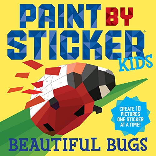 Imagen de archivo de Paint by Sticker Kids: Beautiful Bugs: Create 10 Pictures One Sticker at a Time! (Kids Activity Book, Sticker Art, No Mess Activity, Keep Kids Busy) a la venta por Goodwill of Colorado