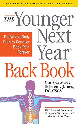 Beispielbild fr The Younger Next Year Back Book : The Whole-Body Plan to Conquer Back Pain Forever zum Verkauf von Better World Books