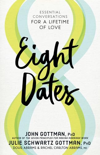 Imagen de archivo de Eight Dates: Essential Conversations for a Lifetime of Love a la venta por Goodwill of Colorado