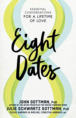 9781523504466: Eight Dates: Essential Conversations for a Lifetime of Love