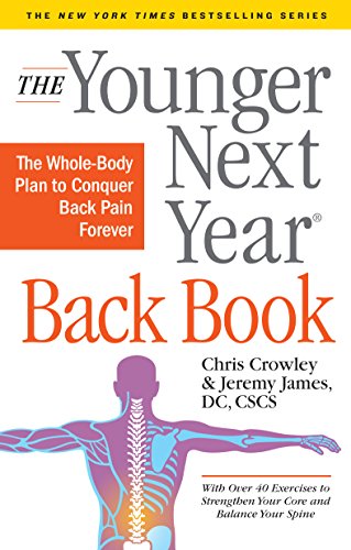 Beispielbild fr The Younger Next Year Back Book : The Whole-Body Plan to Conquer Back Pain Forever zum Verkauf von Better World Books