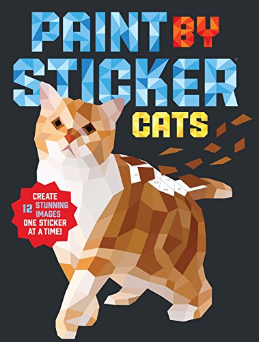 Stock image for Paint by Sticker: Cats: Create 12 Stunning Images One Sticker at a Time! for sale by ThriftBooks-Atlanta