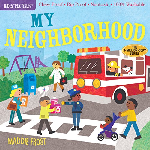 Stock image for Indestructibles: My Neighborhood: Chew Proof  Rip Proof  Nontoxic  100% Washable (Book for Babies, Newborn Books, Safe to Chew) for sale by Orion Tech