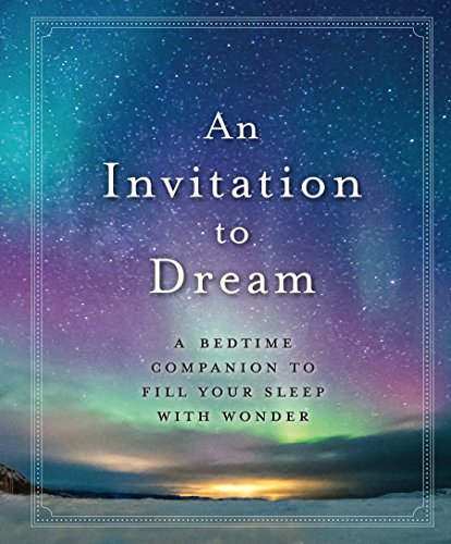 Imagen de archivo de An Invitation to Dream: A Bedtime Companion to Fill Your Sleep with Wonder a la venta por SecondSale