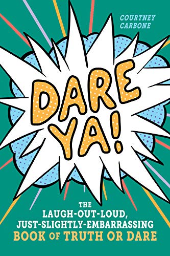 Stock image for Dare Ya!: The Laugh-Out-Loud, Just-Slightly-Embarrassing Book of Truth or Dare for sale by Russell Books