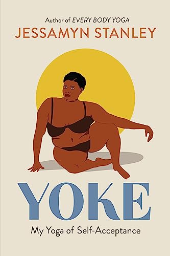 Imagen de archivo de Yoke: My Yoga of Self-Acceptance a la venta por Goodwill of Colorado