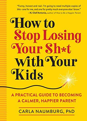 Beispielbild fr How to Stop Losing Your Sh*t With Your Kids zum Verkauf von Blackwell's