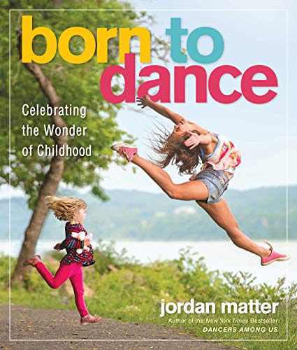 9781523505494: Born to Dance: Celebrating the Wonder of Childhood