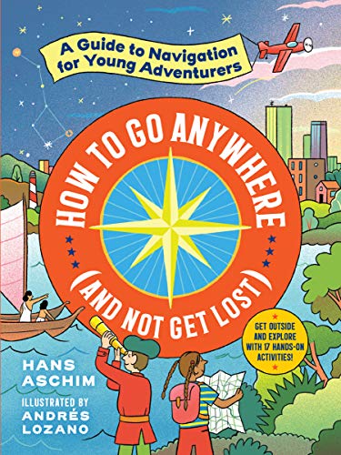 Stock image for How to Go Anywhere (And Not Get Lost) for sale by Blackwell's
