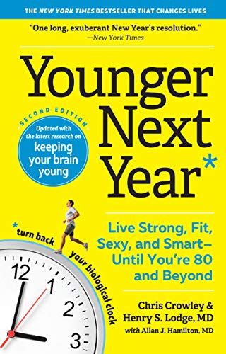 9781523507924: Younger Next Year: Live Strong, Fit, Sexy, and Smart―Until You’re 80 and Beyond