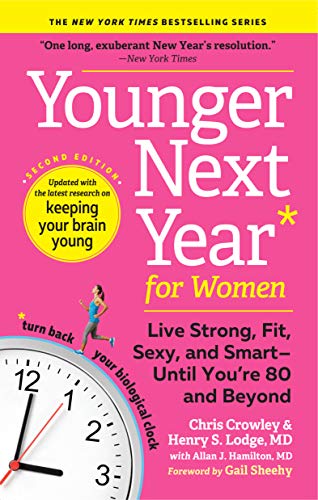 Beispielbild fr Younger Next Year for Women : Live Strong, Fit, Sexy, and Smart--Until You're 80 and Beyond zum Verkauf von Better World Books