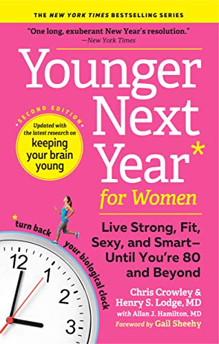 Imagen de archivo de Younger Next Year for Women: Live Strong, Fit, Sexy, and SmartUntil Youre 80 and Beyond a la venta por Zoom Books Company