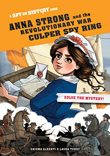Stock image for Anna Strong and the Revolutionary War Culper Spy Ring, Library Edition: A Spy on History Book for sale by Irish Booksellers