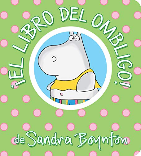 Imagen de archivo de ¡El libro del ombligo! / The Belly Button Book! Spanish Edition (Boynton on Board) a la venta por ZBK Books