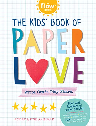 Stock image for The Kids Book of Paper Love: Write. Craft. Play. Share. (Flow) for sale by Goodwill