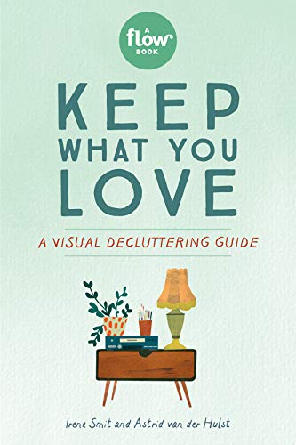 Stock image for Keep What You Love: A Visual Decluttering Guide (Flow) for sale by Once Upon A Time Books