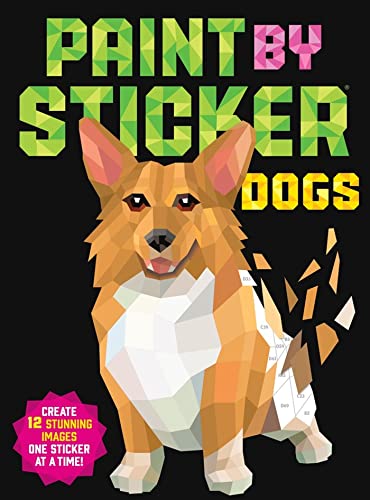 Stock image for Paint by Sticker: Dogs: Create 12 Stunning Images One Sticker at a Time! for sale by Zoom Books Company
